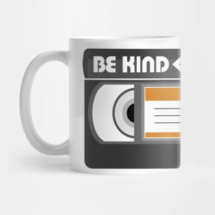 Be kind, rewind Mug